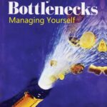 Clear Your Bottlenecks Managing Yourself
